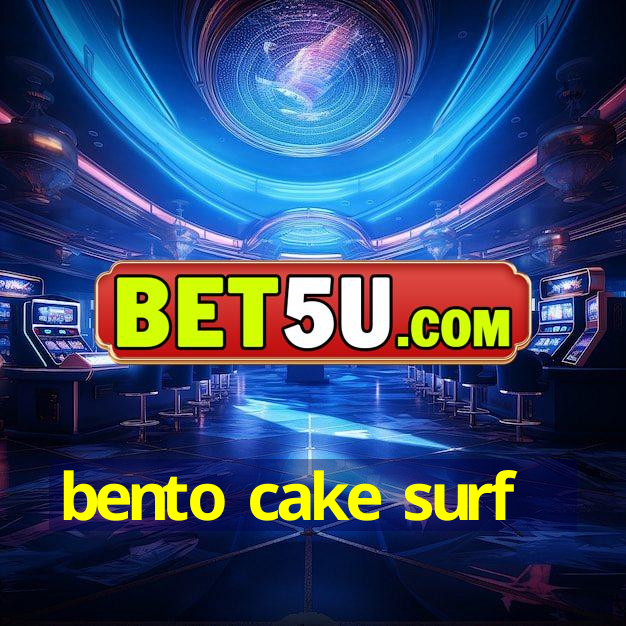 bento cake surf